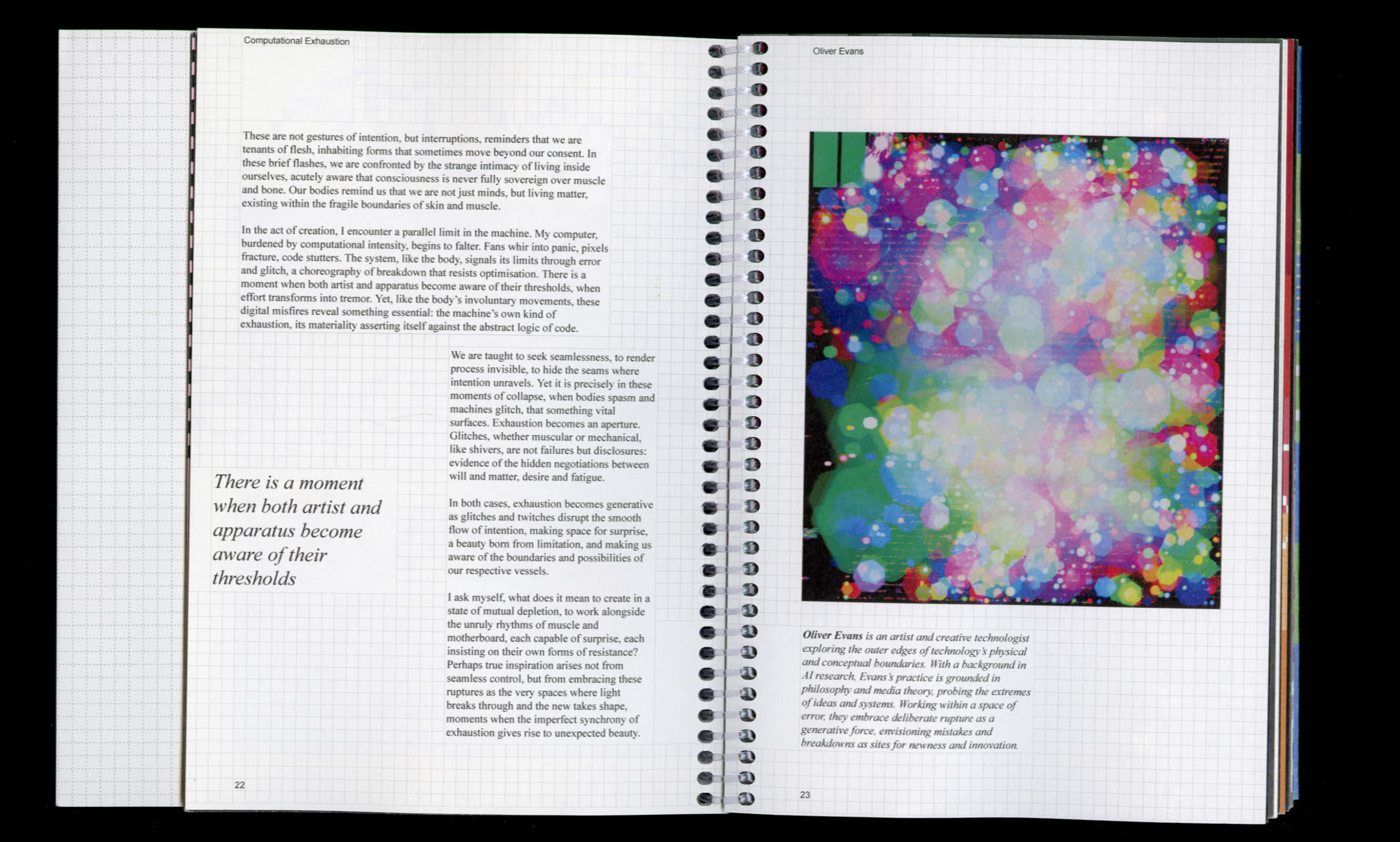 There is a moment when both artist and apparatus become aware of their thresholds