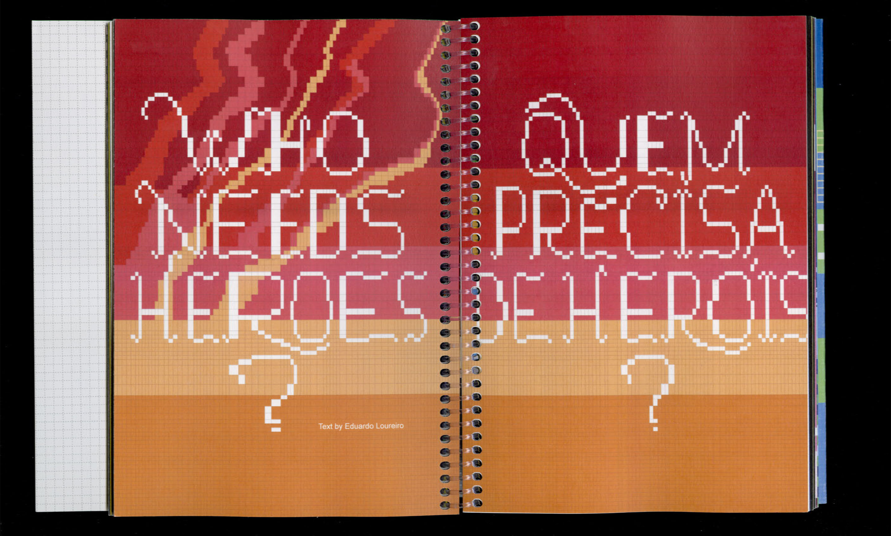 Who Needs Heroes? Quem Precisa de Heróis?